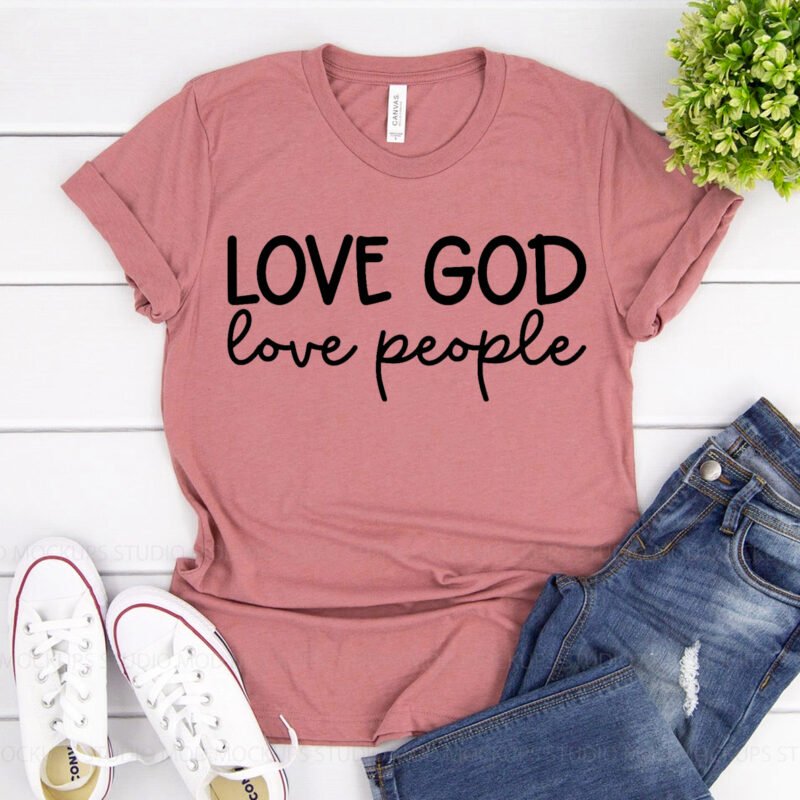 Love God Love People T-shirt – Printliss