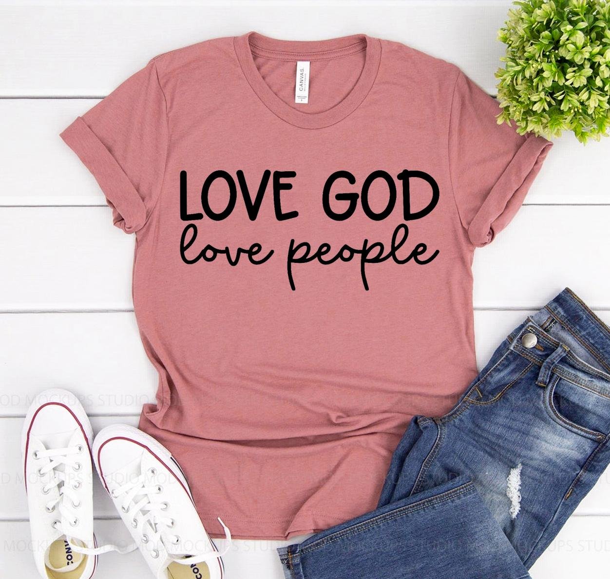Love God Love People T-shirt – Printliss